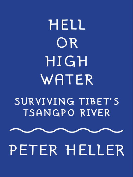 Title details for Hell or High Water by Peter Heller - Available